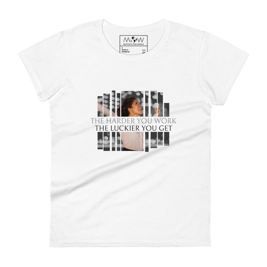 The Harder You Work Women’s Motivational White T-Shirt