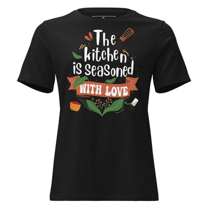 The Kitchen Is Seasoned With Love Banner Black Motivational Women’s T-Shirt