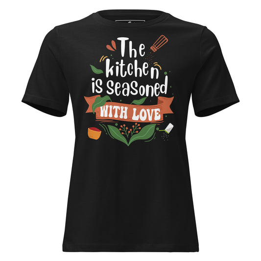 The Kitchen Is Seasoned With Love Banner Black Motivational Women’s T-Shirt