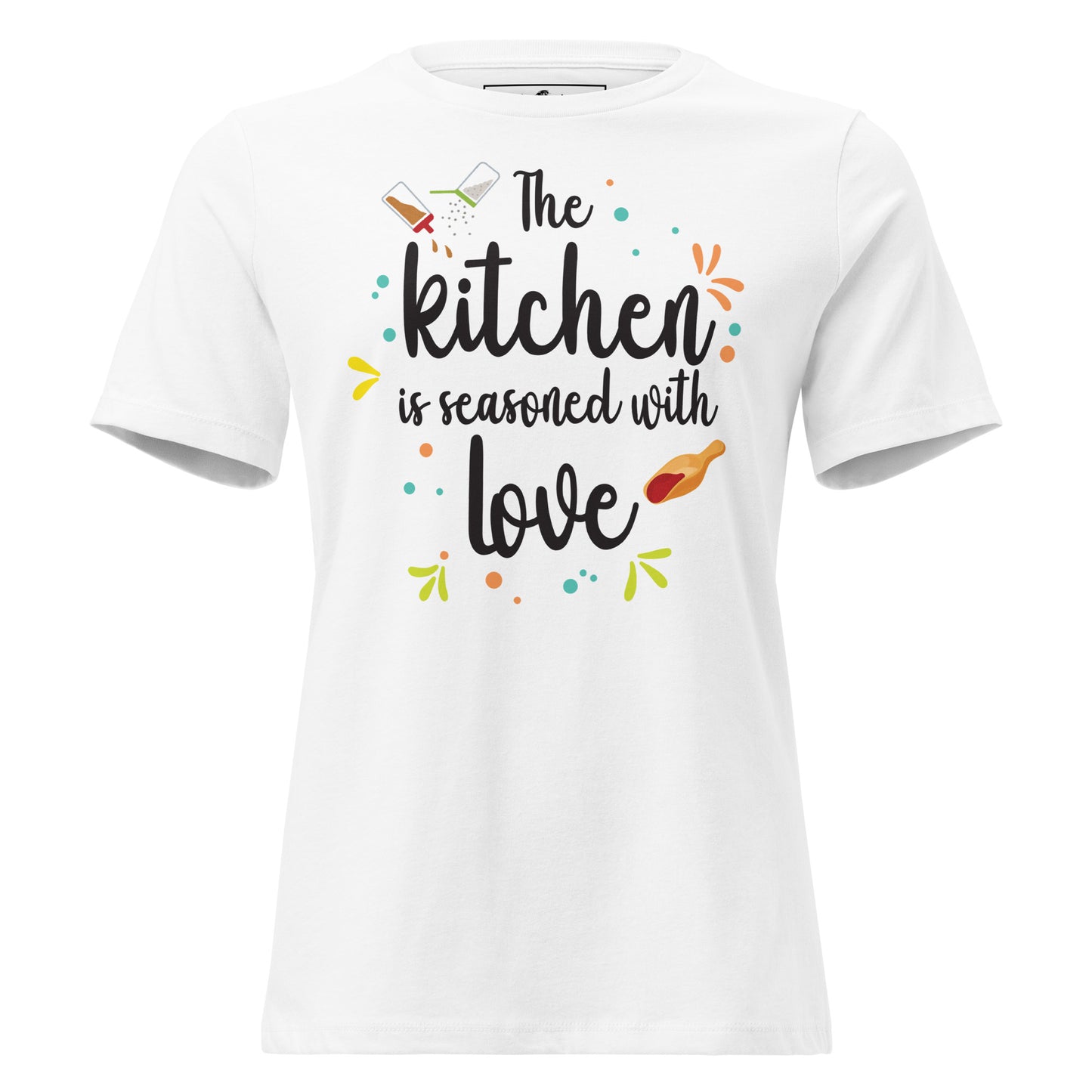 The Kitchen Is Seasoned With Love Colorful White Motivational Women’s T-Shirt
