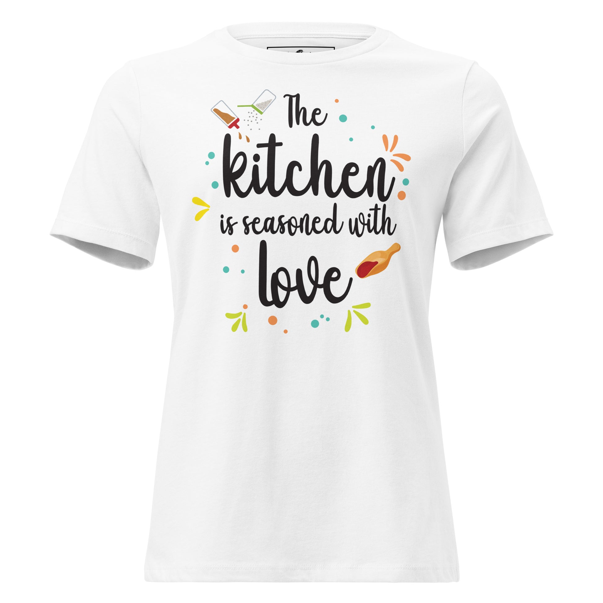 The Kitchen Is Seasoned With Love Colorful White Motivational Women’s T-Shirt