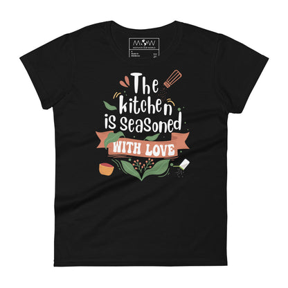 The Kitchen is Seasoned with Love Women’s Motivational Black T-Shirt