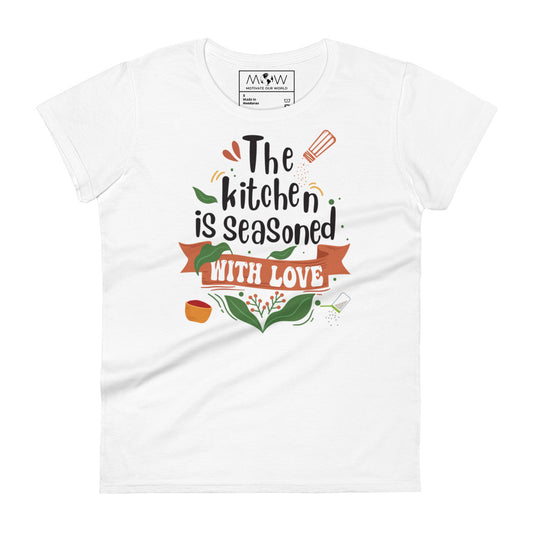 The Kitchen is Seasoned with Love Women’s Motivational White T-Shirt