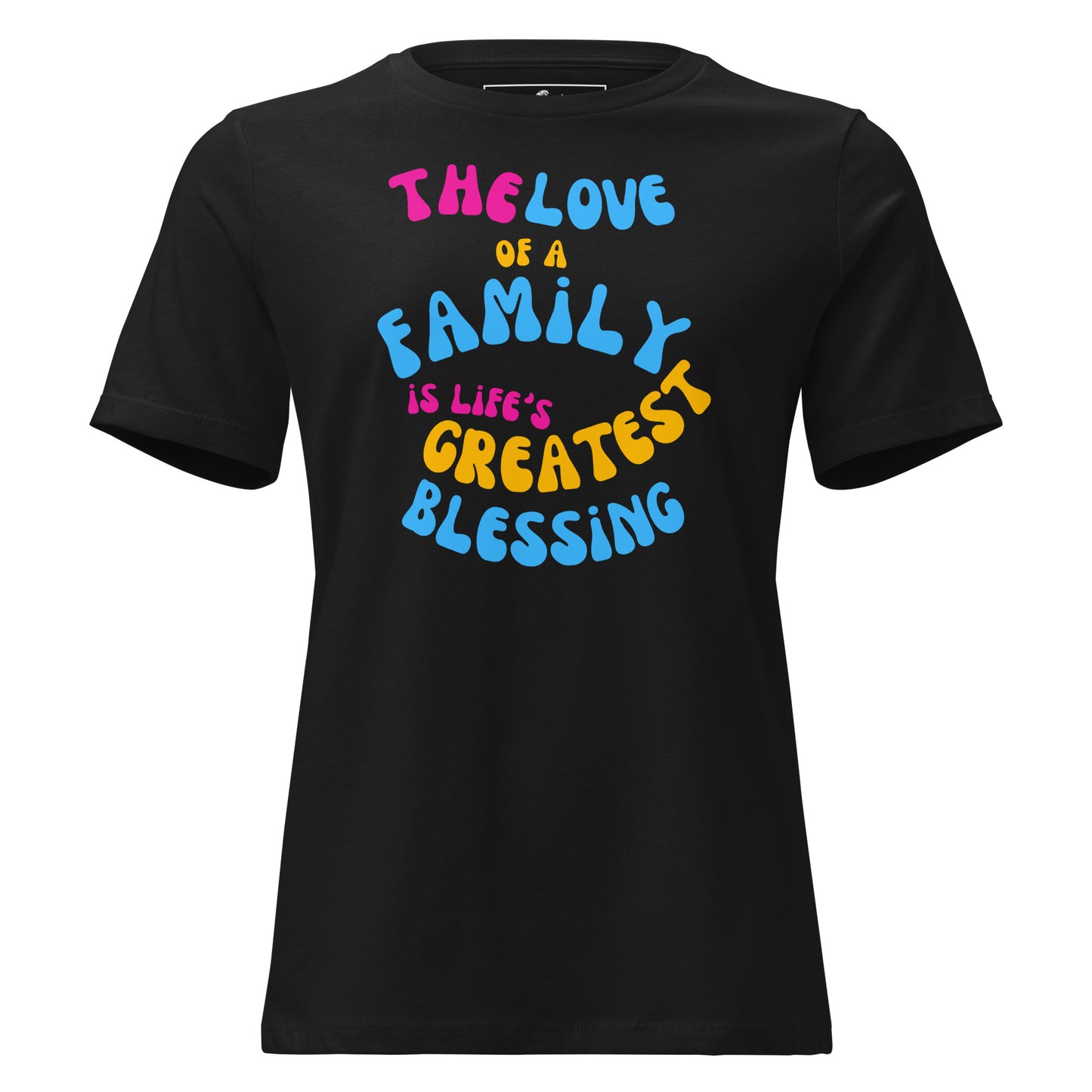 The Love of a Family - Bold Colors Black Motivational Women’s T-Shirt