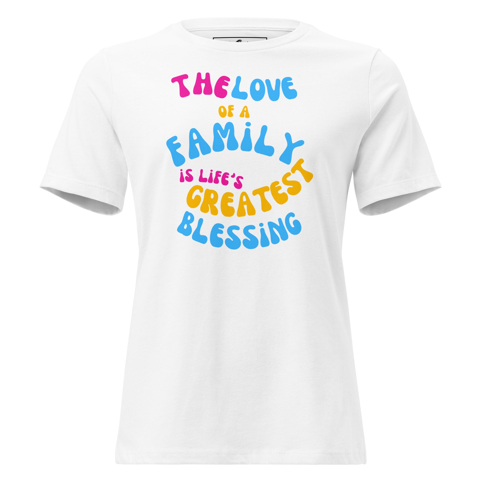 The Love of a Family - Bold Colors White Motivational Women’s T-Shirt