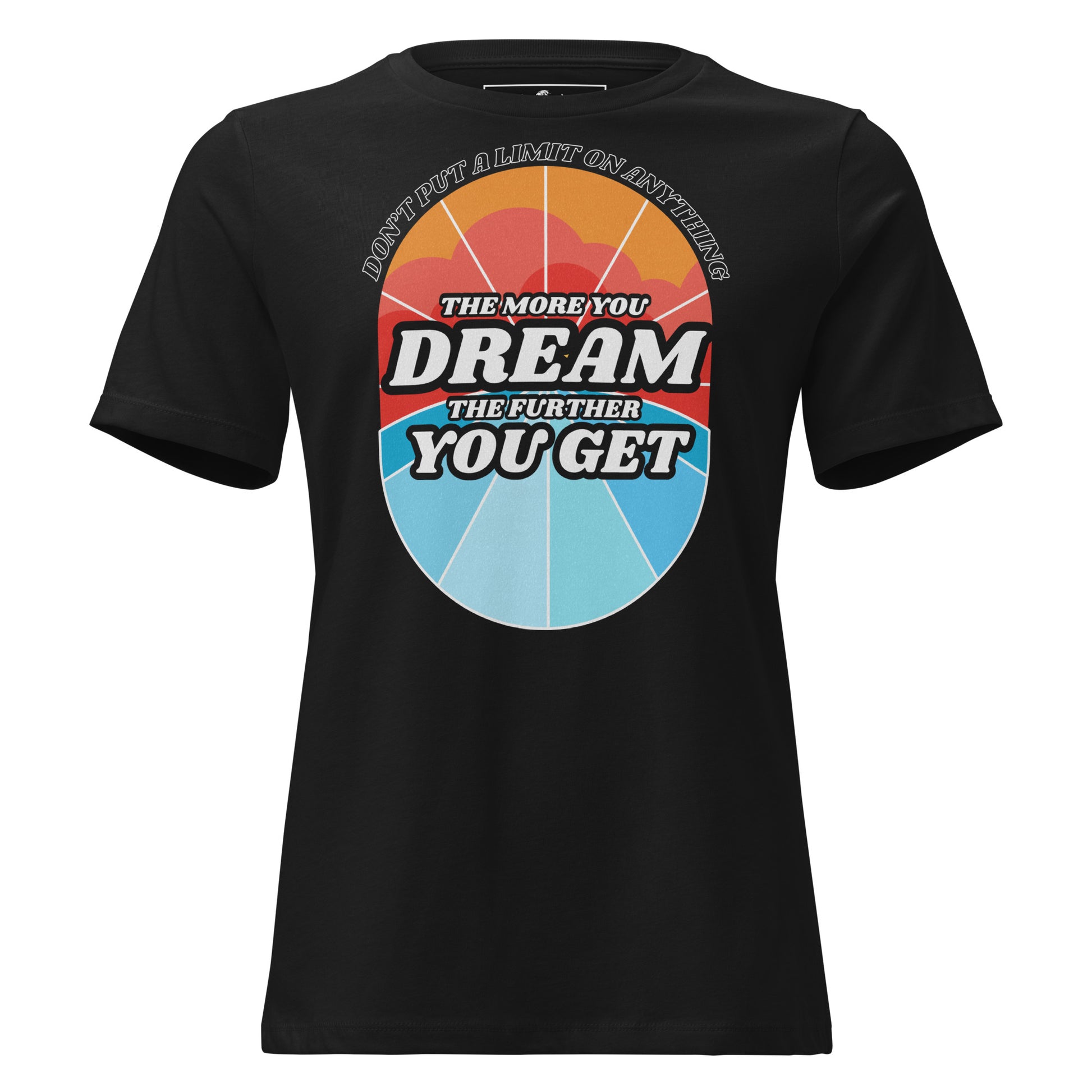 "The More You Dream, The Farther You Get" Black Motivational Women’s T-Shirt