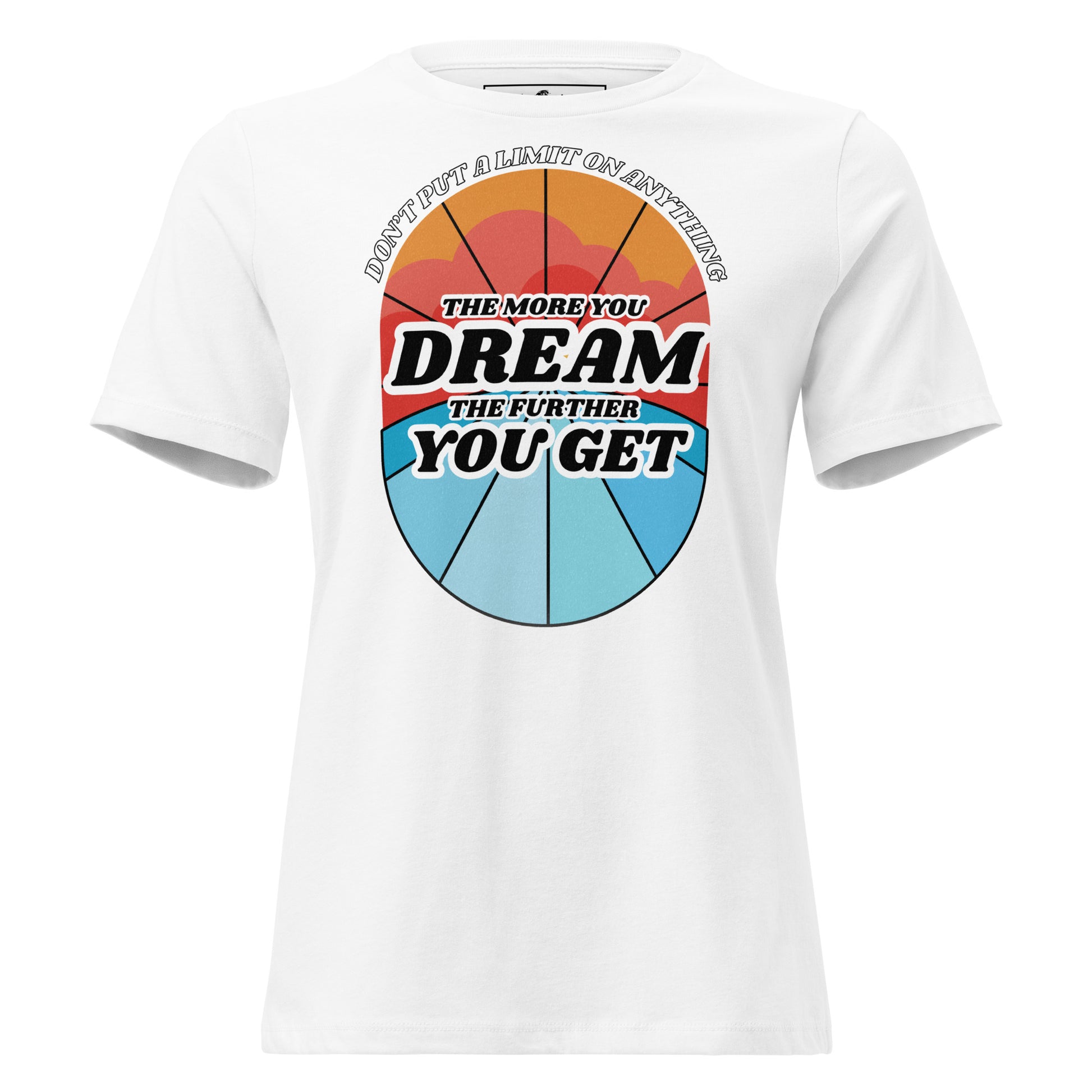 "The More You Dream, The Farther You Get" White Motivational Women’s T-Shirt