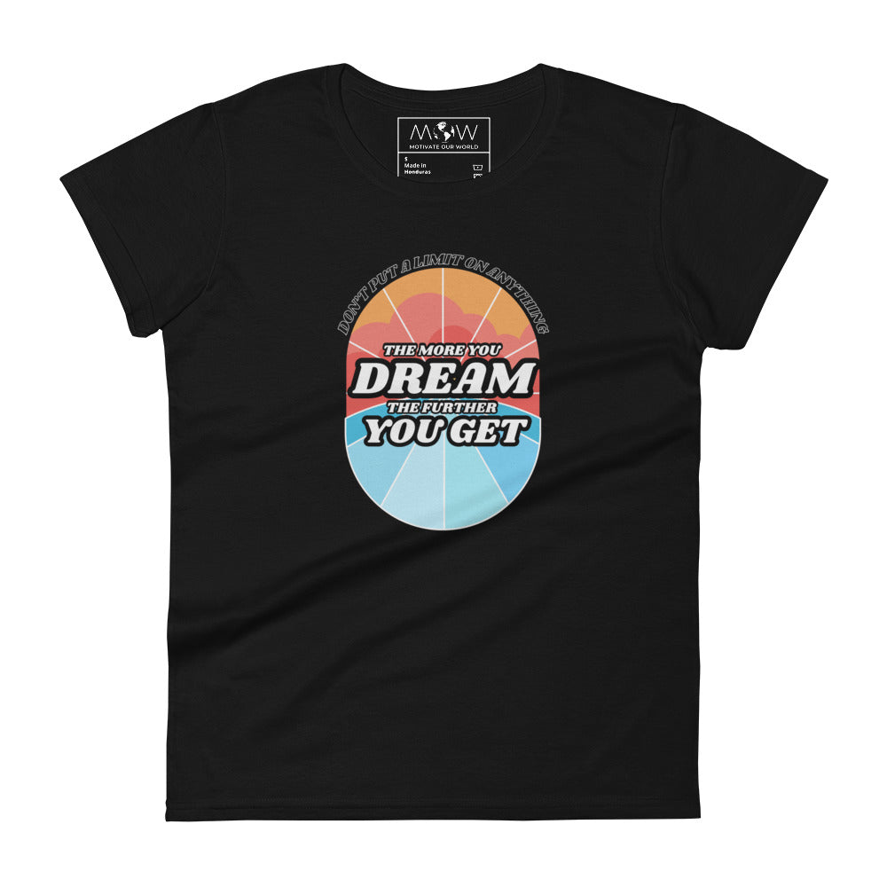 "The More You Dream, The Farther You Get" Women’s Motivational Black T-Shirt