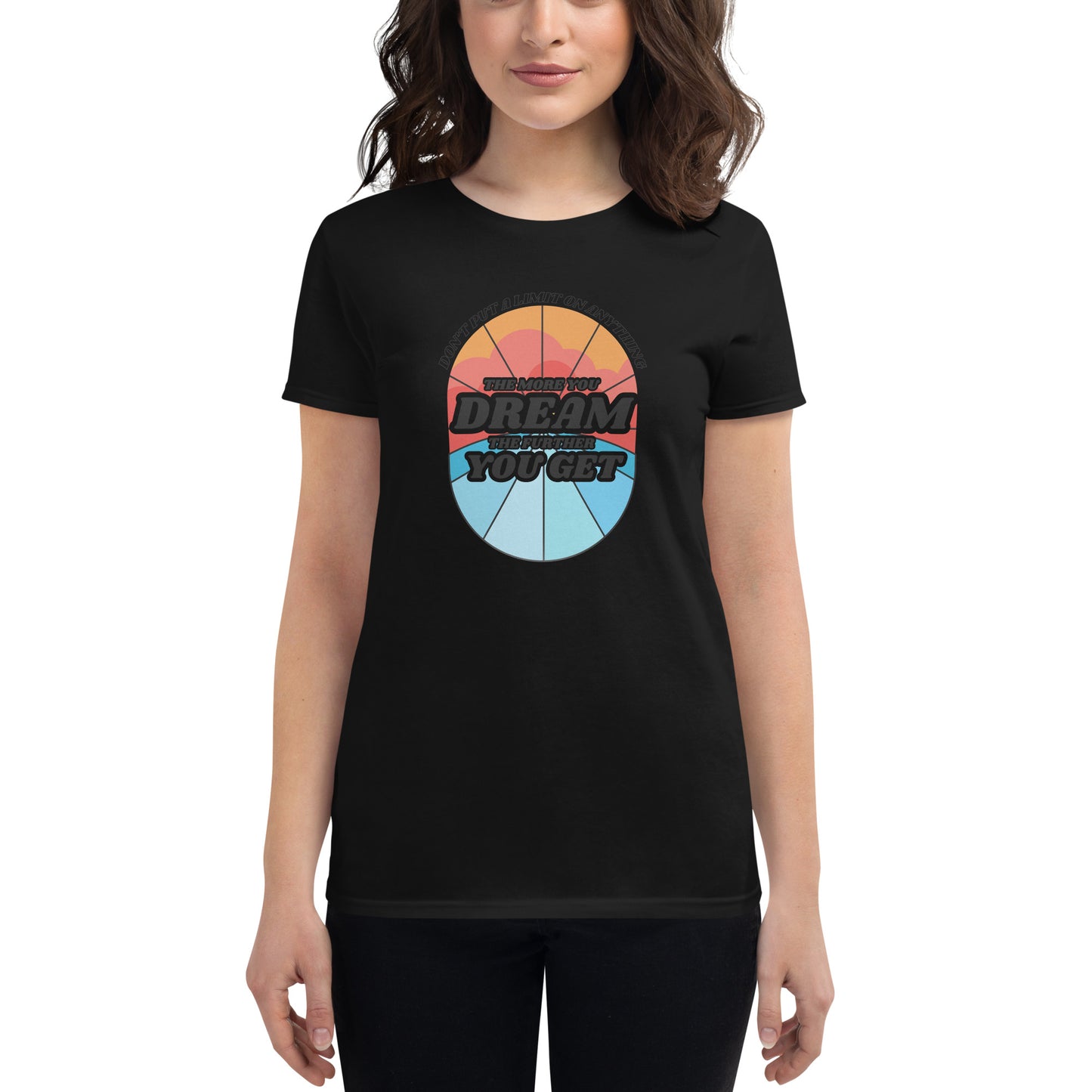 "The More You Dream, The Farther You Get" Women’s Motivational Black T-Shirt
