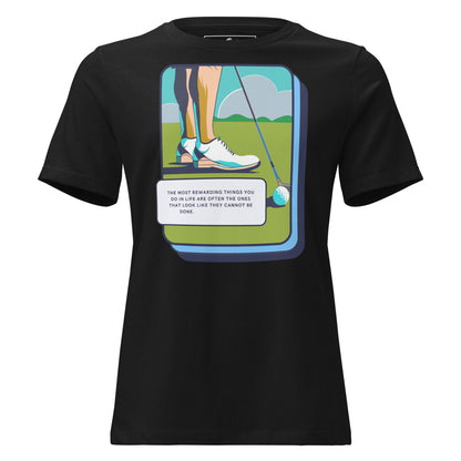 "The Most Rewarding Things" Golf Black Motivational Women’s T-Shirt