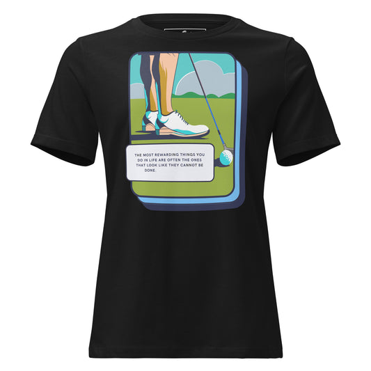 "The Most Rewarding Things" Golf Black Motivational Women’s T-Shirt