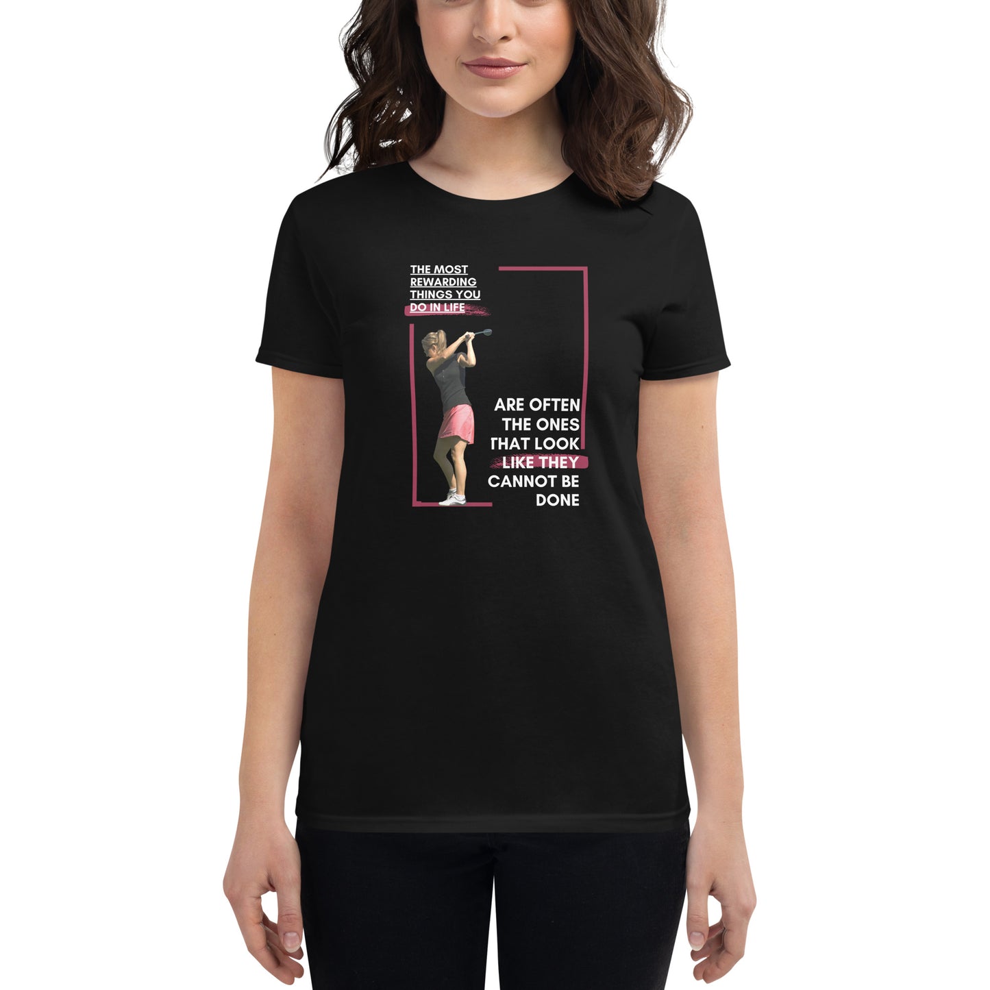 "The Most Rewarding Things" Golf Swing Women’s Motivational Black T-Shirt