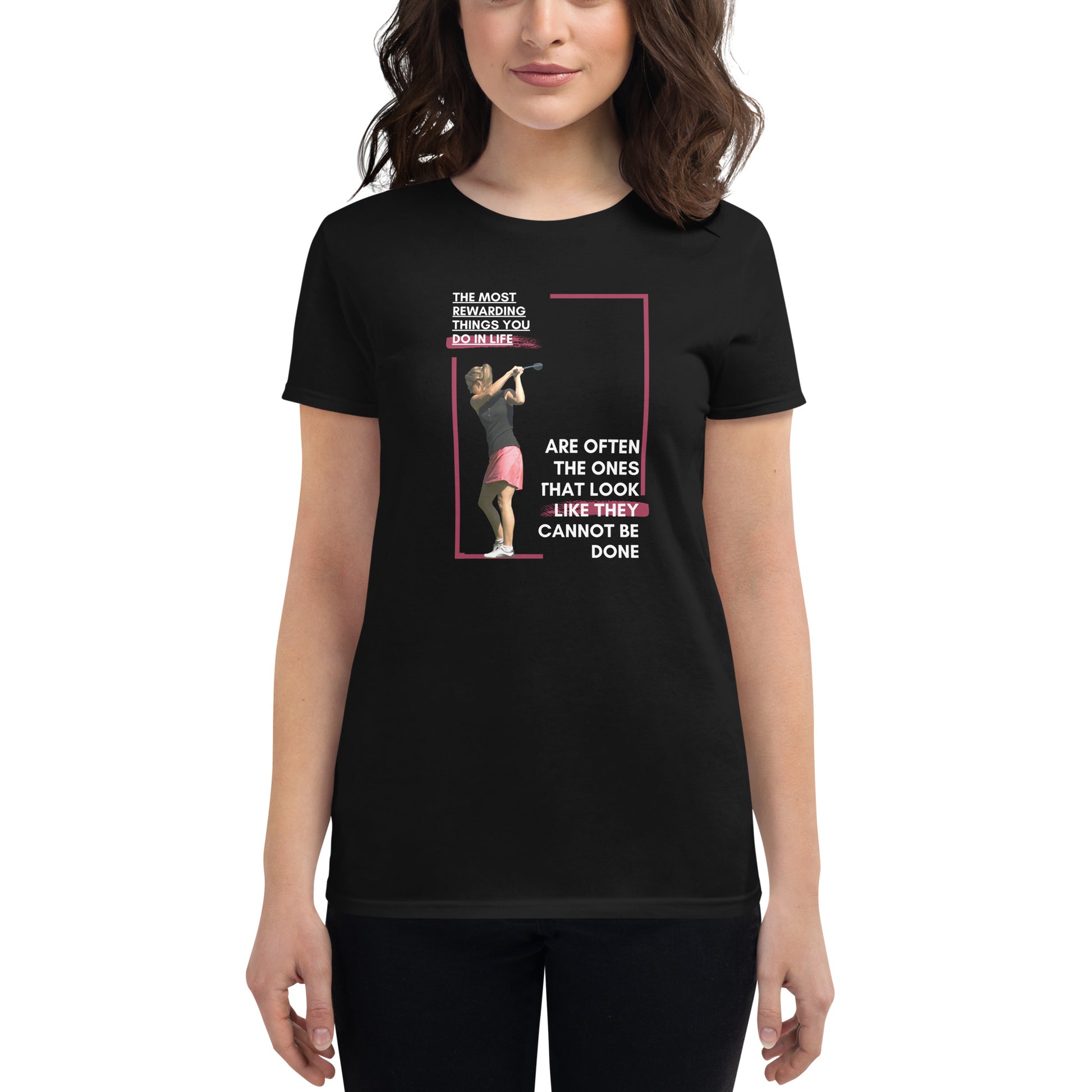 "The Most Rewarding Things" Golf Swing Women’s Motivational Black T-Shirt