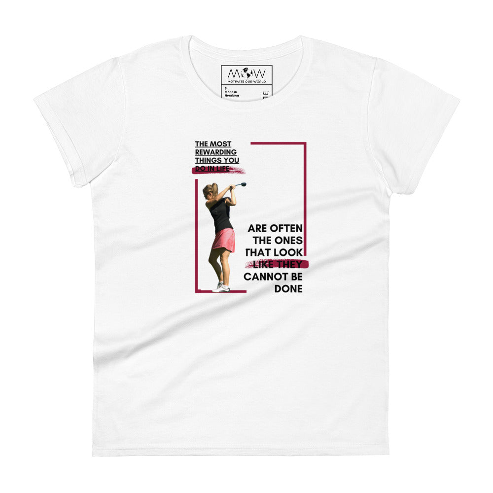 "The Most Rewarding Things" Golf Swing Women’s Motivational White T-Shirt