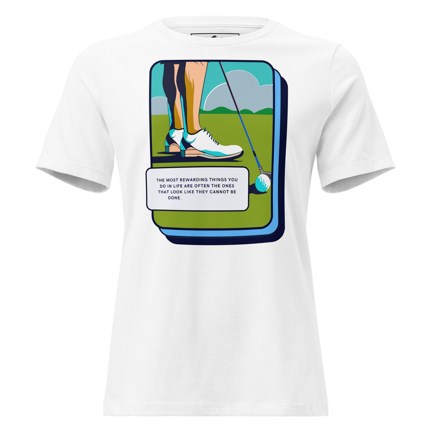 "The Most Rewarding Things" Golf White Motivational Women’s T-Shirt