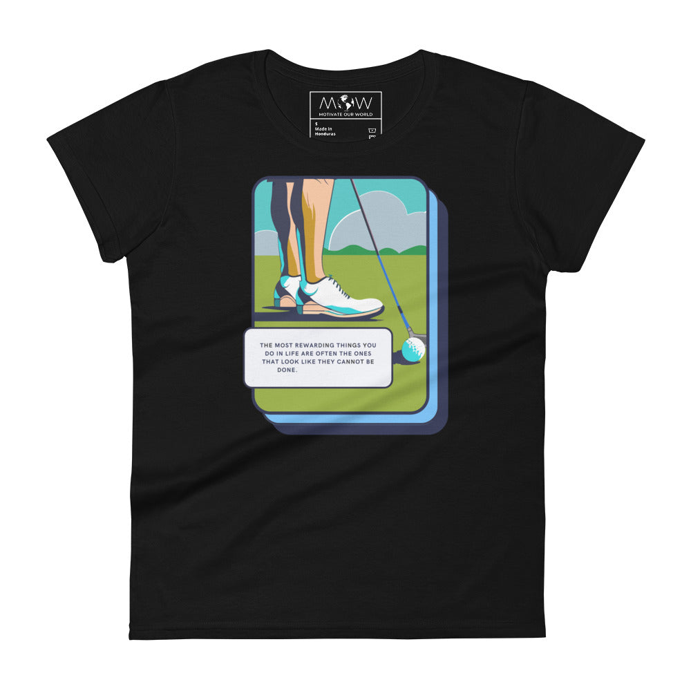 "The Most Rewarding Things" Golf Women’s Motivational Black T-Shirt