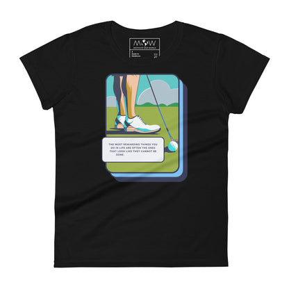 "The Most Rewarding Things" Golf Women’s Motivational Black T-Shirt