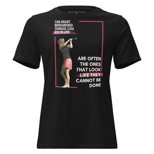 "The Most Rewarding Things in Life" Golf Black Motivational Women’s T-Shirt