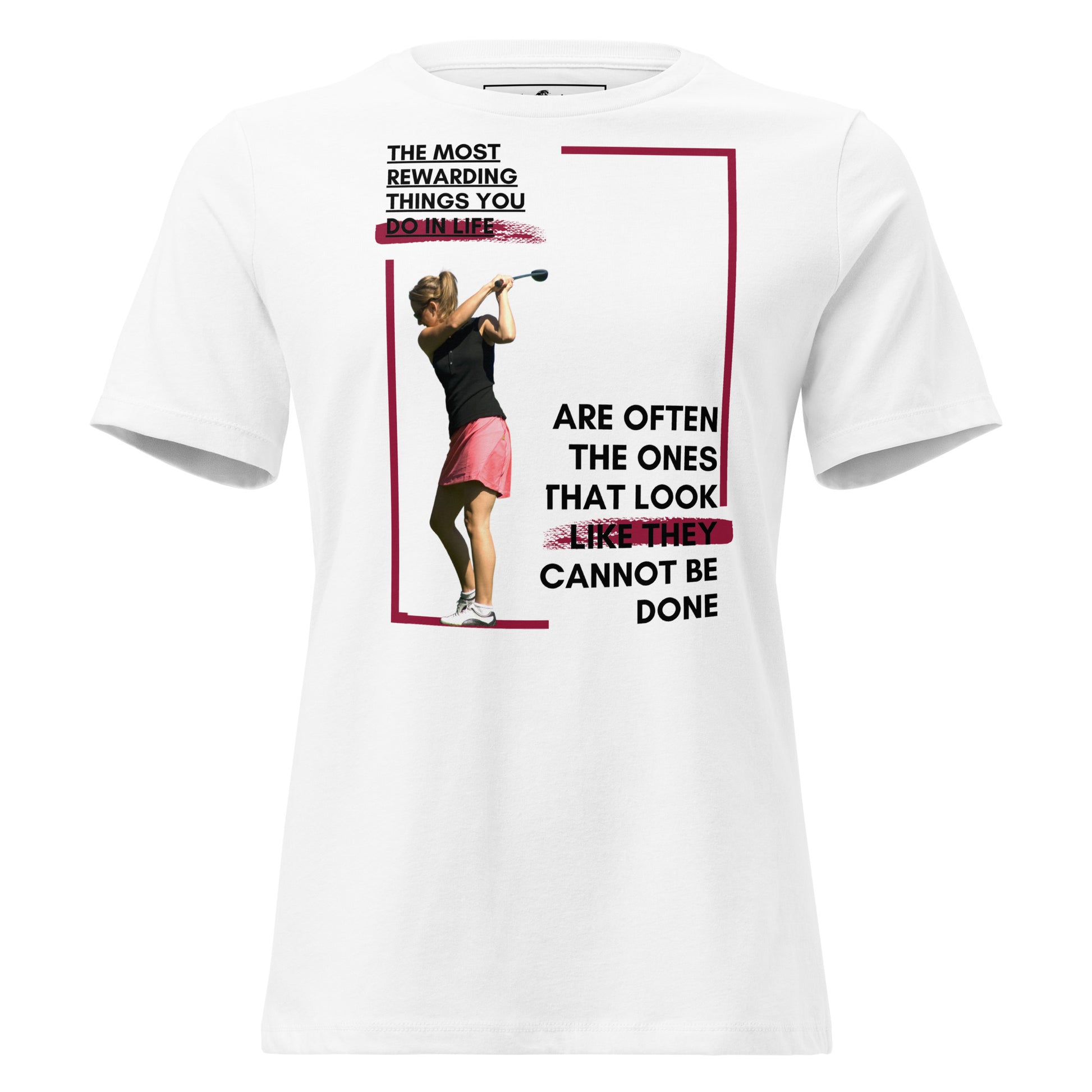 "The Most Rewarding Things in Life" Golf White Motivational Women’s T-Shirt