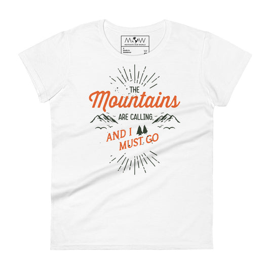 The Mountains Are Calling And I Must Go Women’s Motivational White T-Shirt