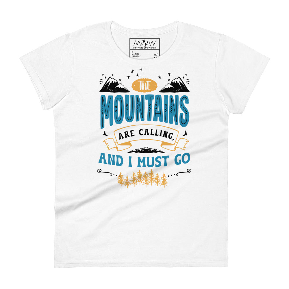 The Mountains Are Calling And I Must Go Women’s Motivational White T-Shirt