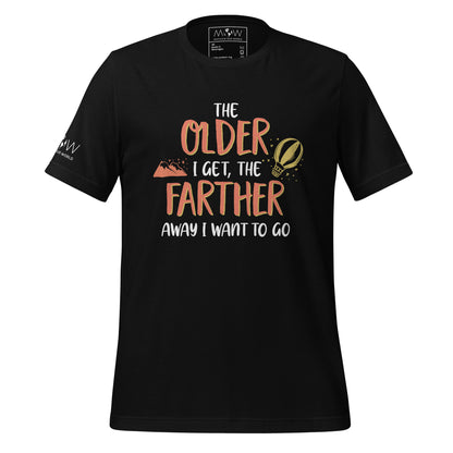 "The Older I Get, The Farther I Want to Go" Men's Motivational Black T-Shirt