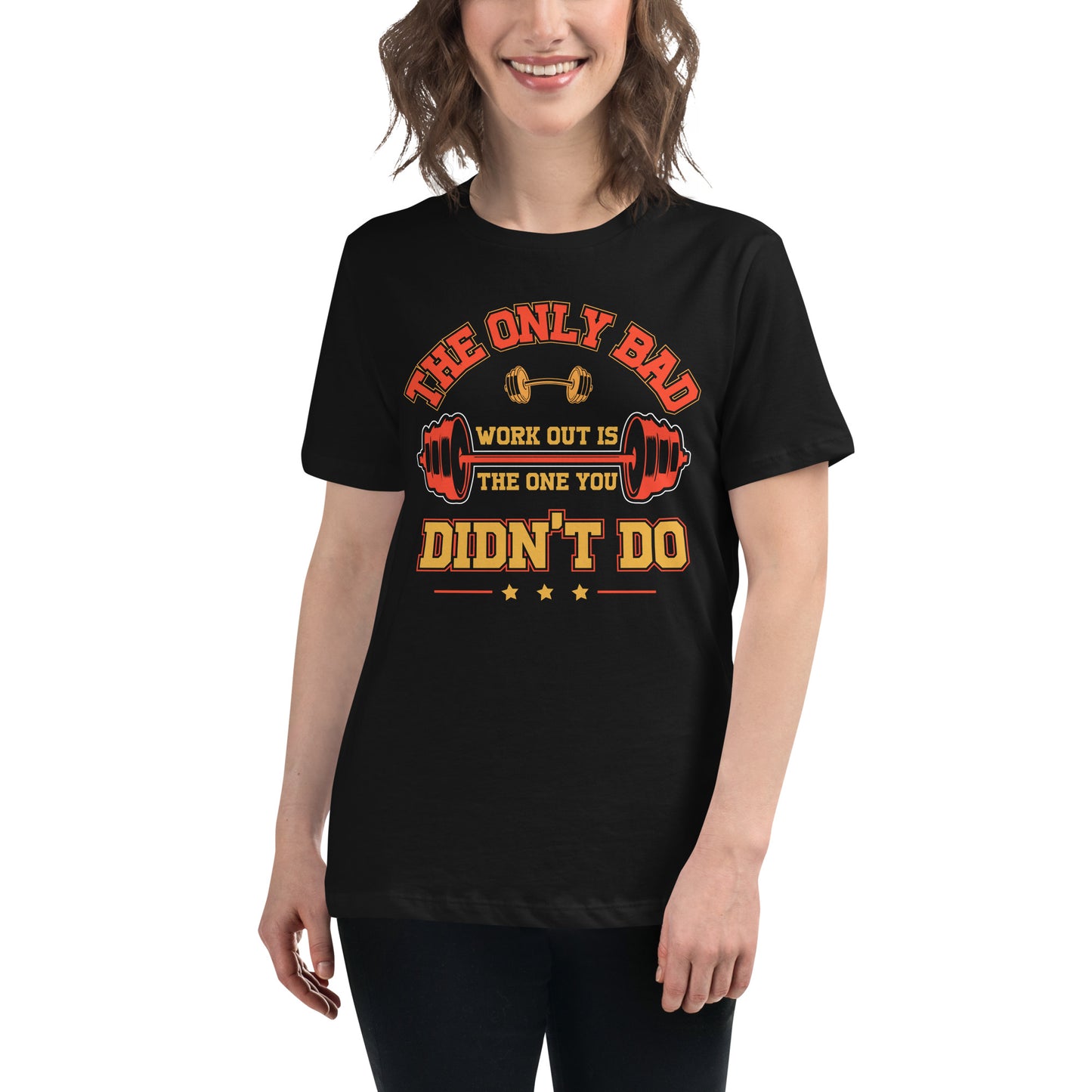 The Only Bad Workout Is the One You Didn't Do Black Motivational Women’s T-Shirt Lifestyle