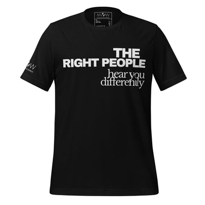 The Right People Hear You Differently Black Motivational Men's T-Shirt