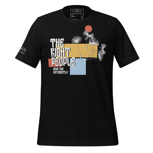 The Right People Hear You Differently – Modern Bloom Edition Black Motivational Men's T-Shirt