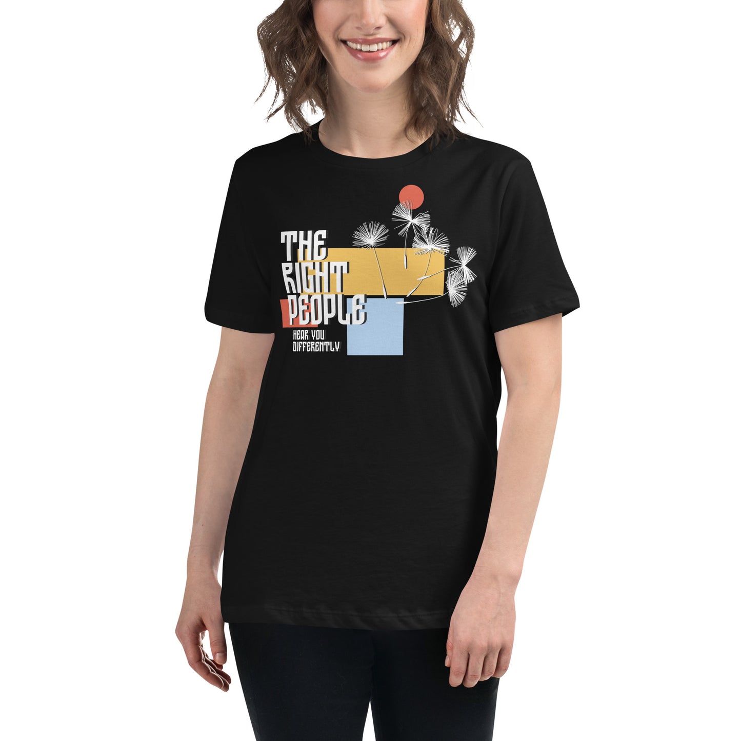 The Right People Hear You Differently – Modern Bloom Edition Black Motivational Women’s T-Shirt Lifestyle