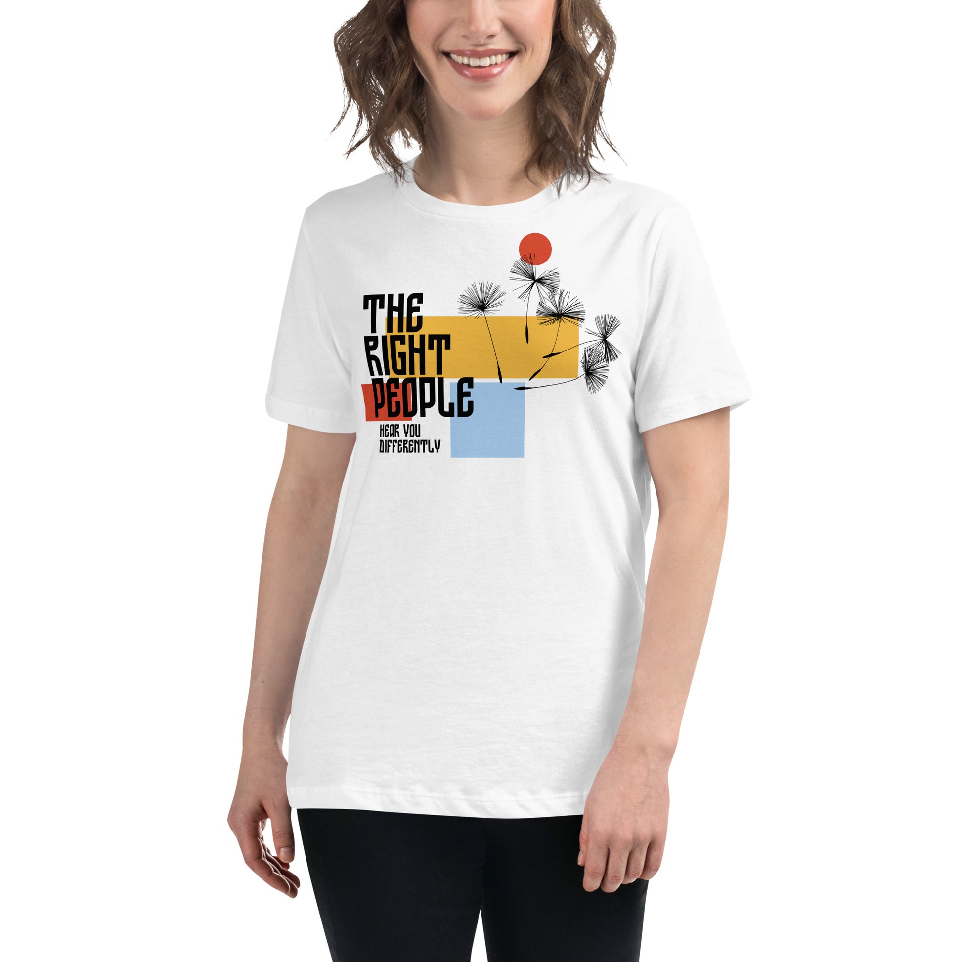 The Right People Hear You Differently – Modern Bloom Edition White Motivational Women’s T-Shirt Lifestyle