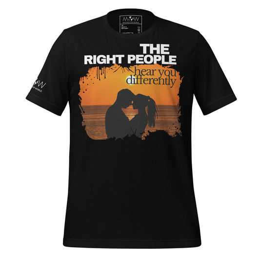 The Right People Hear You Differently – Sunset Edition Black Motivational Men's T-Shirt