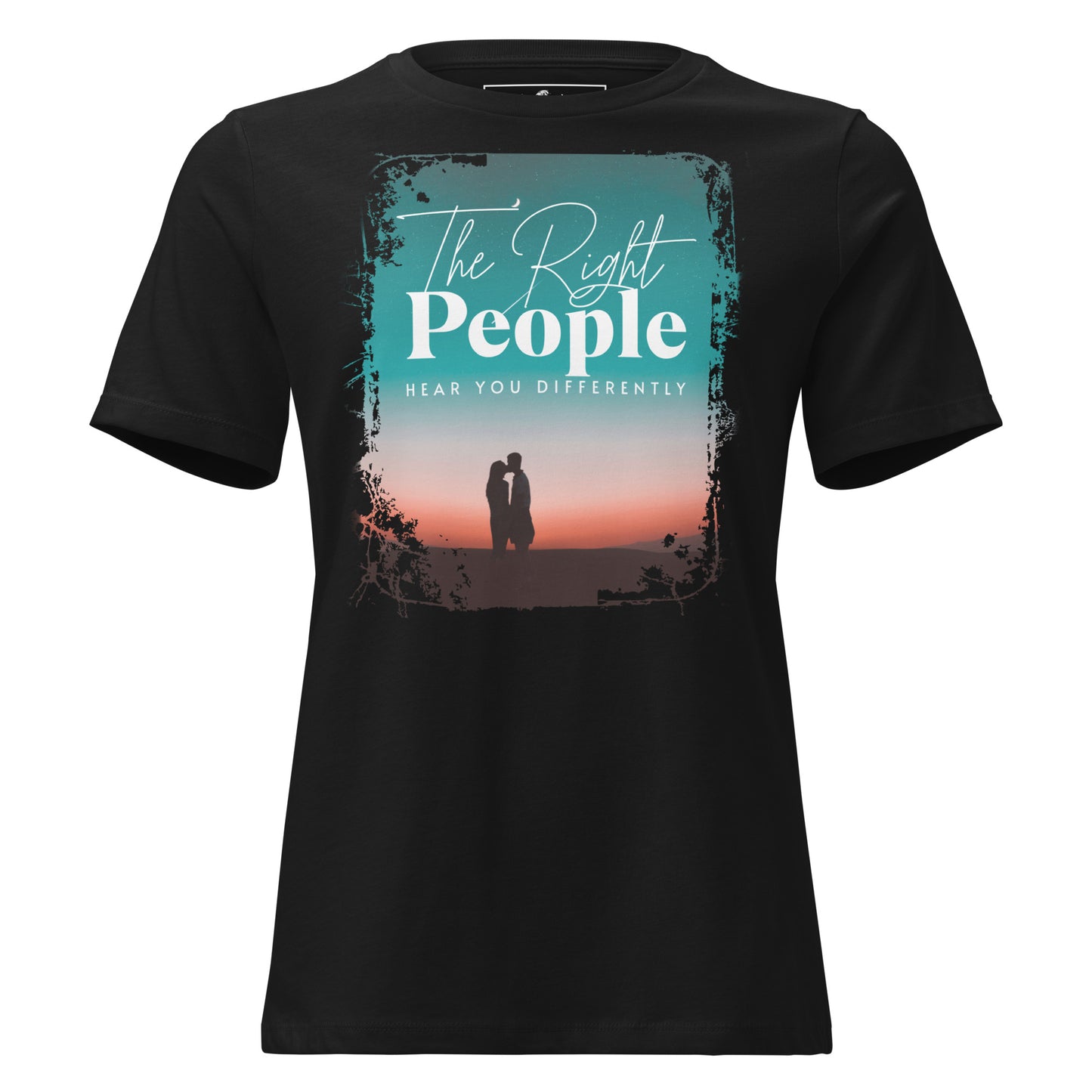 The Right People Hear You Differently – Twilight Edition Black Motivational Women’s T-Shirt