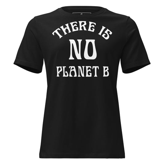 There Is No Planet B Classic Black Motivational Women’s T-Shirt