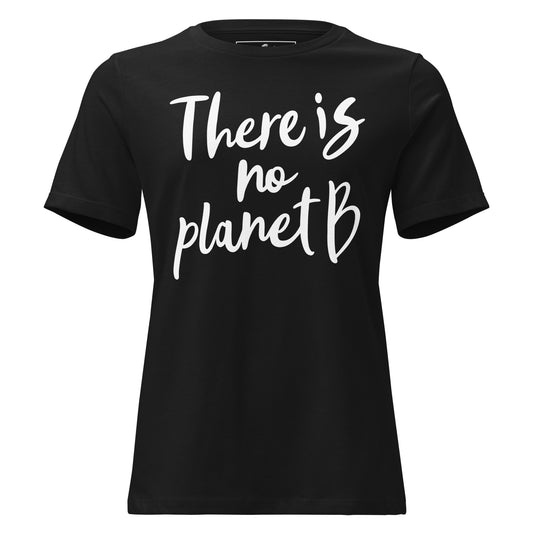 There Is No Planet B Script Black Motivational Women’s T-Shirt