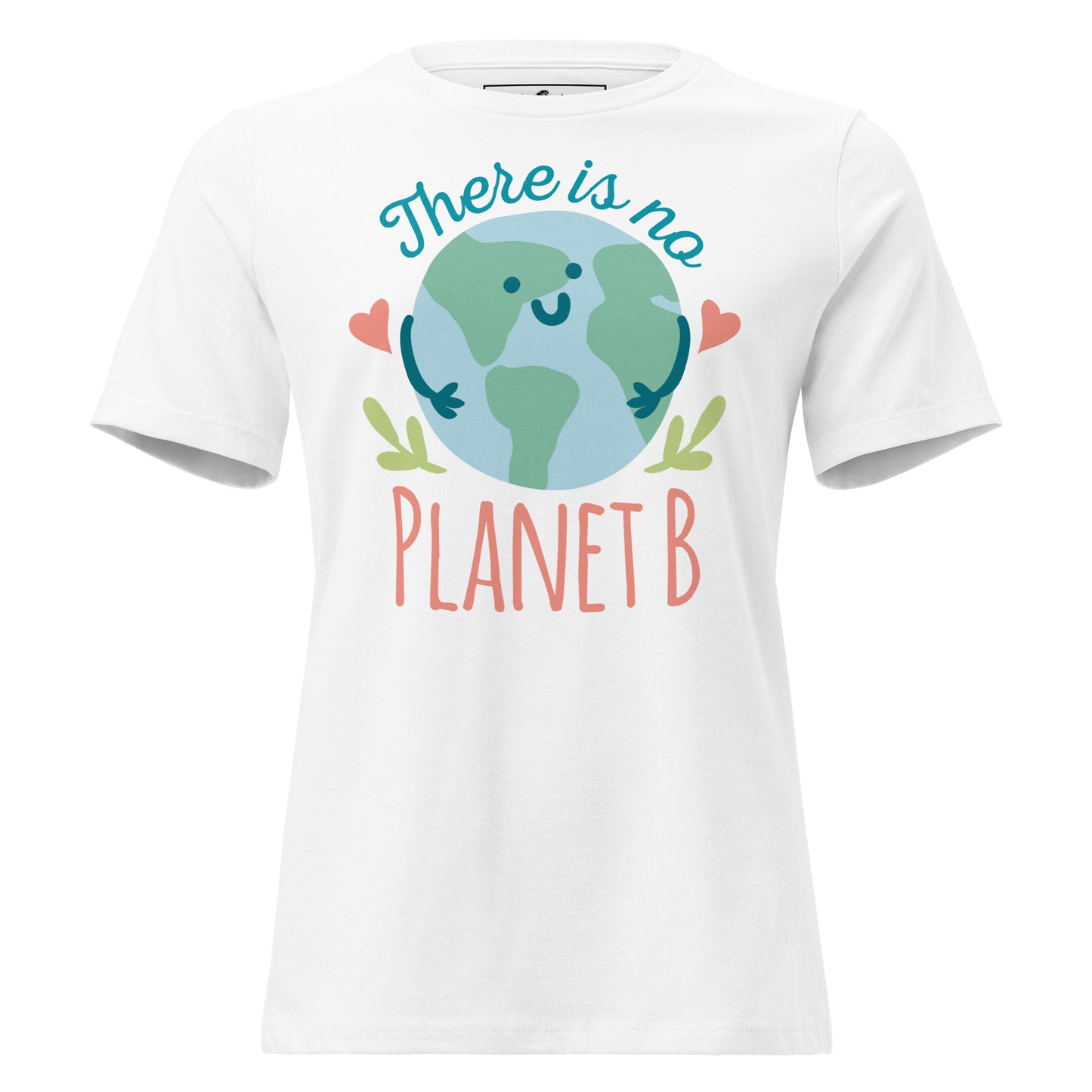 There Is No Planet B Smiling Earth White Motivational Women’s T-Shirt