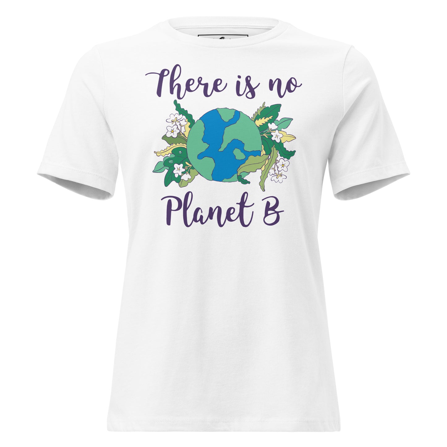 There Is No Planet B White Motivational Women’s T-Shirt