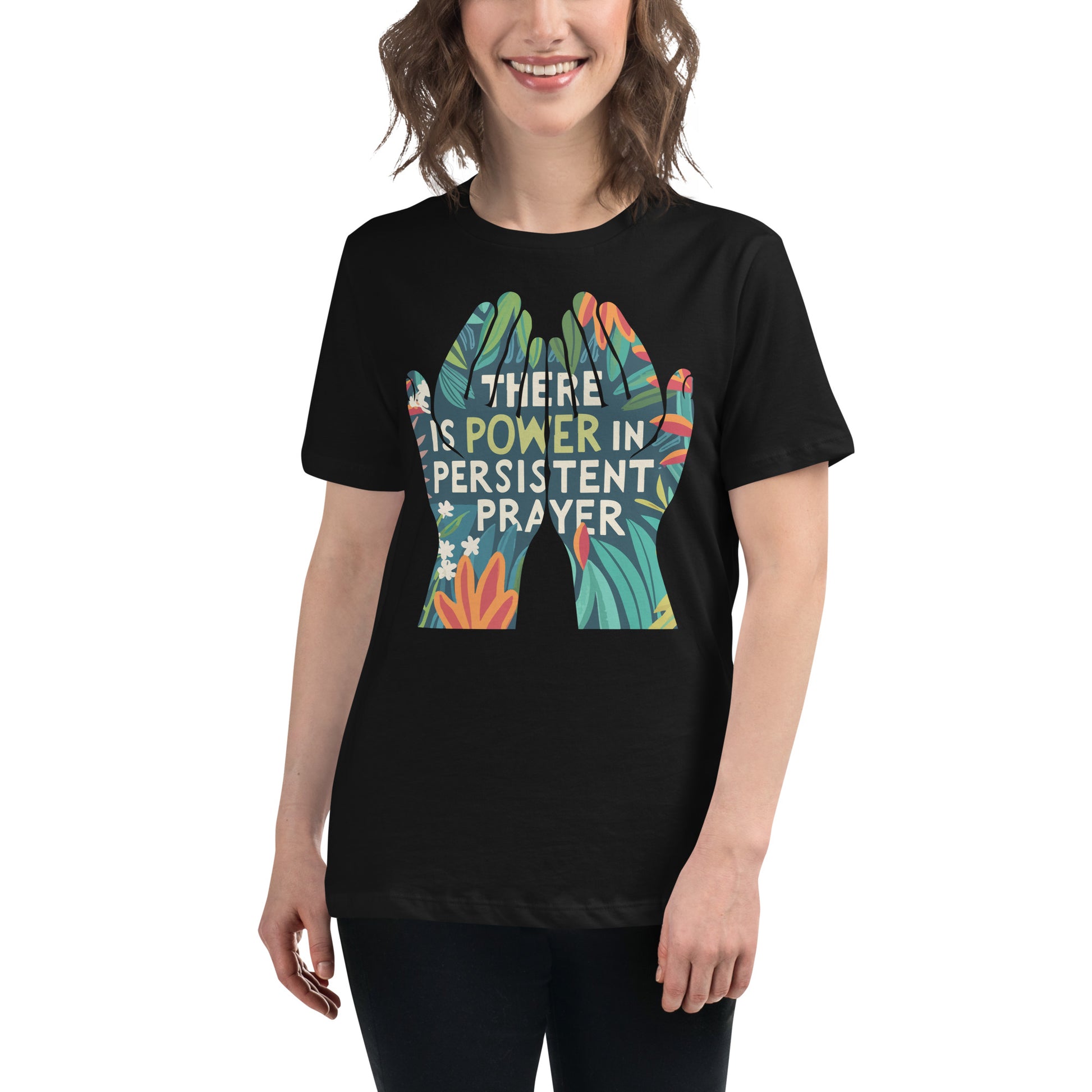 There is Power in Persistent Prayer (Hands Design) Black Motivational Women’s T-Shirt Lifestyle