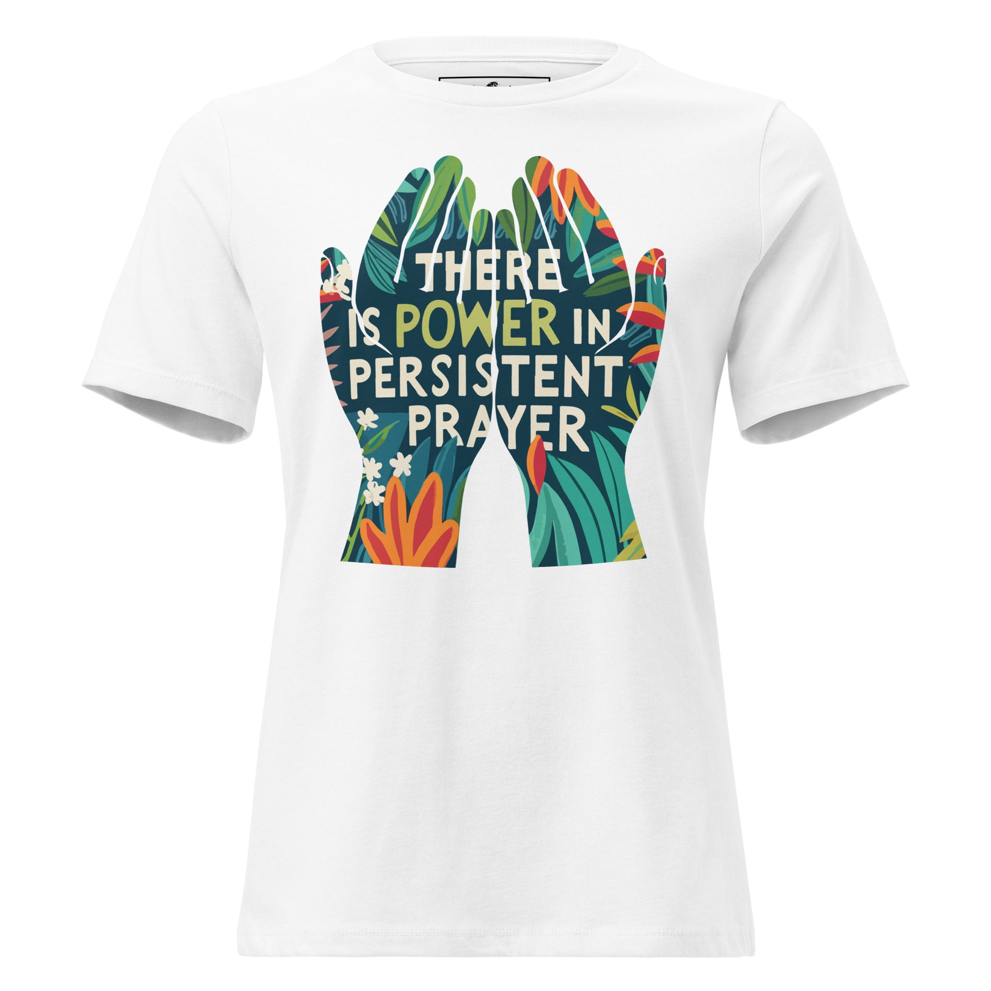 There is Power in Persistent Prayer (Hands Design) White Motivational Women’s T-Shirt Lifestyle