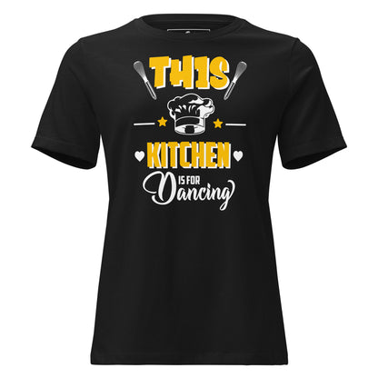 This Kitchen Is For Dancing Black Motivational Women’s T-Shirt