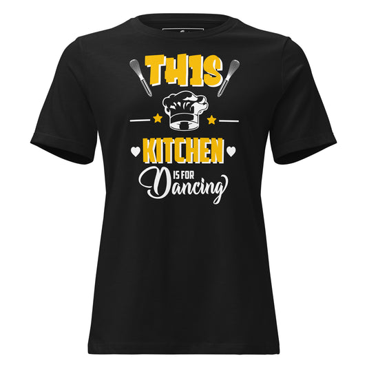 This Kitchen Is For Dancing Black Motivational Women’s T-Shirt