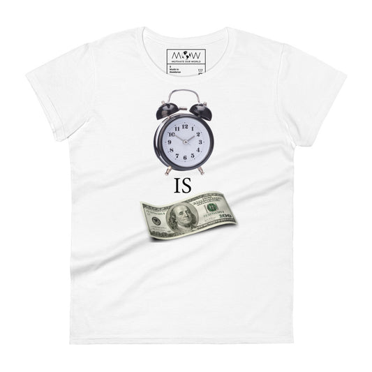 Time is Money III Women’s Motivational White T-Shirt