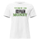 Time is Money II White Motivational Women’s T-Shirt