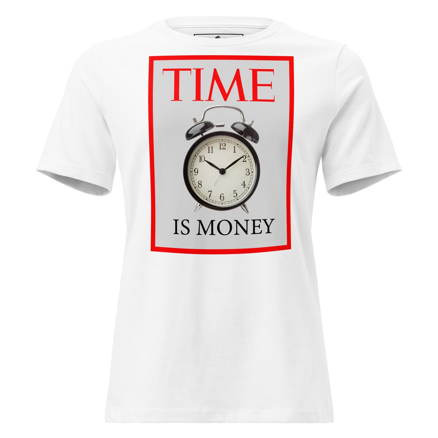 Time is Money IV White Motivational Women’s T-Shirt