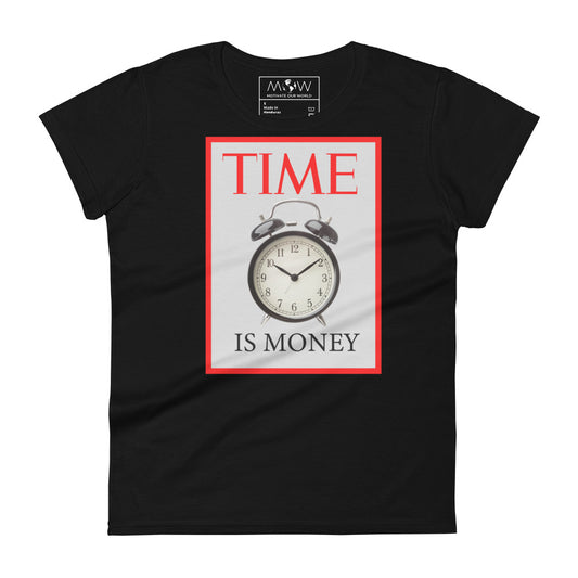 Time is Money IV Women’s Motivational Black T-Shirt