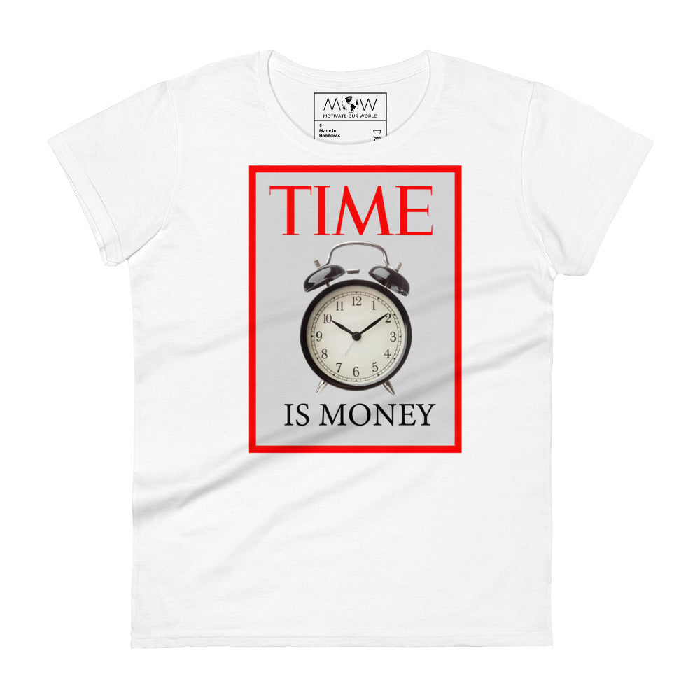 Time is Money IV Women’s Motivational White T-Shirt