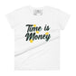 Time is Money Women’s Motivational White T-Shirt