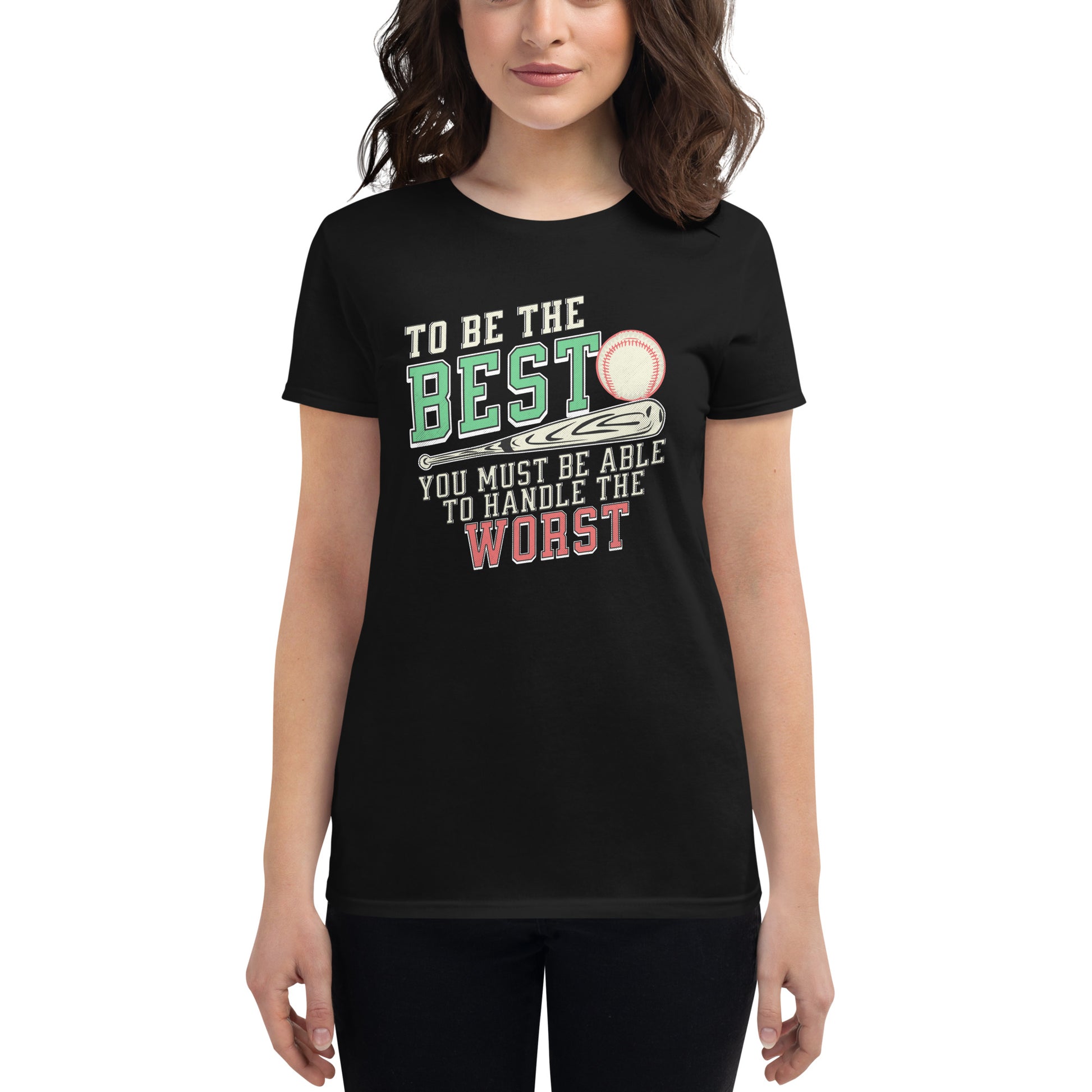 "To Be the Best You Must Handle the Worst" Women’s Motivational Black T-Shirt