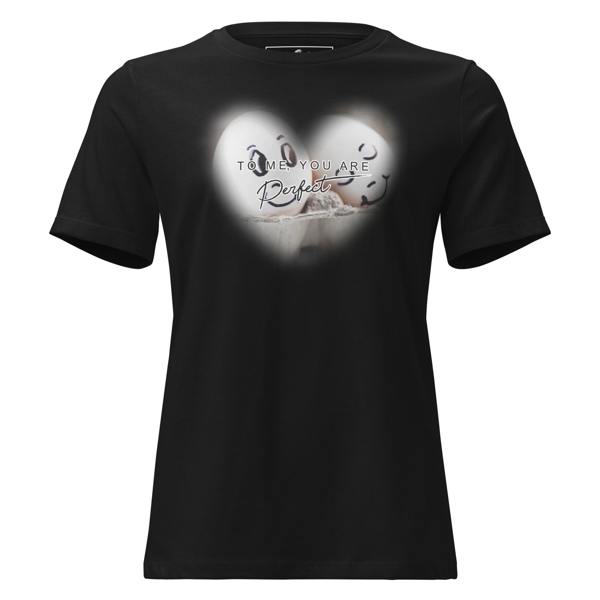To Me, You Are Perfect – Egg Edition Black Motivational Women’s T-Shirt