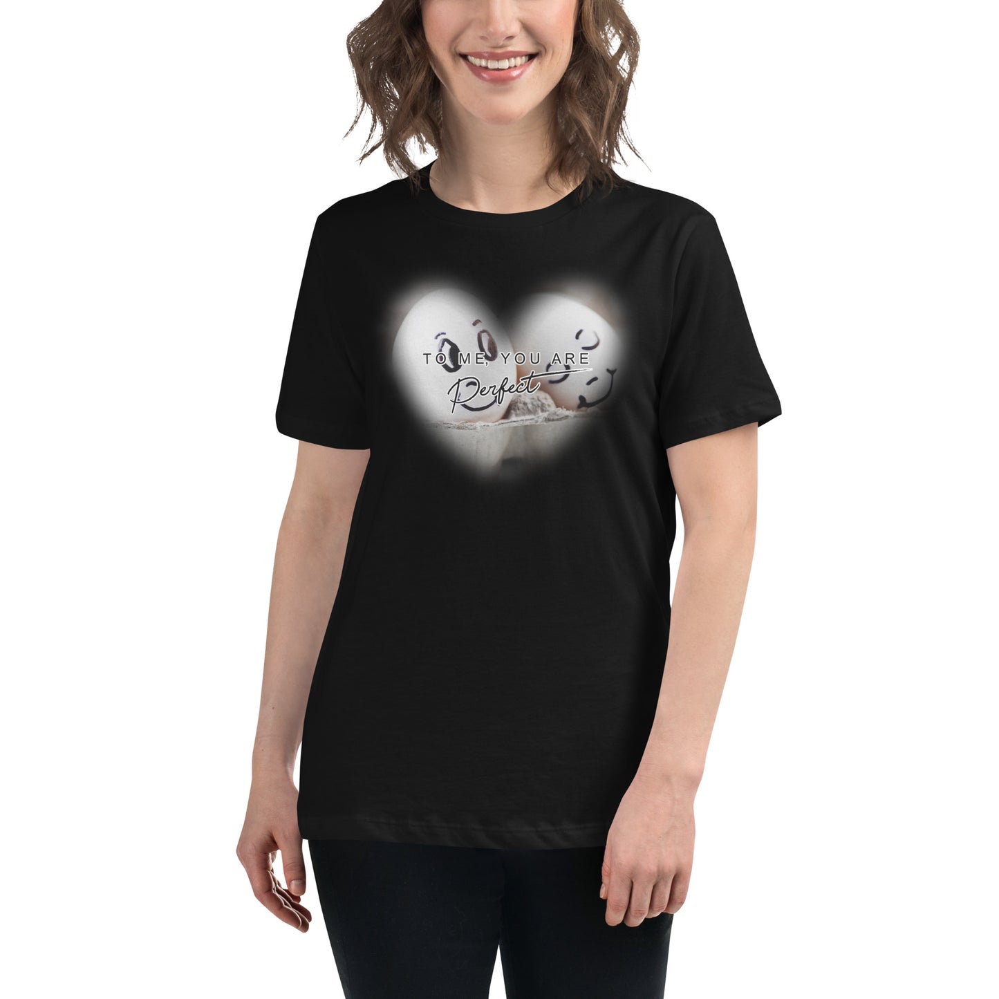 To Me, You Are Perfect – Egg Edition Black Motivational Women’s T-Shirt Lifestyle